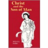 Christ and the Son of Man door Wilhelm Kelber