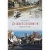 Christchurch Through Time by Sue Newman