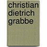 Christian Dietrich Grabbe door Roy C. Cowen