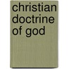 Christian Doctrine Of God door James Stuart Candlish