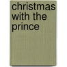 Christmas With The Prince by Michelle Celmar