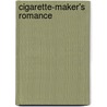 Cigarette-Maker's Romance door Francis Marion Crawford