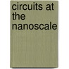 Circuits at the Nanoscale by Krzysztof Iniewski