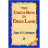 Circus Boys In Dixie Land door Edgar B.P. Darlington