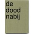 De dood nabij