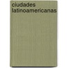 Ciudades Latinoamericanas door Bryan R. Roberts