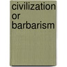 Civilization Or Barbarism door Cheikh Anta Diop