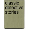 Classic Detective Stories by Sir Arthur Conan Doyle