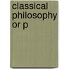 Classical Philosophy Or P by Terence Irwin