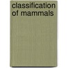 Classification Of Mammals by Susan K. Bell