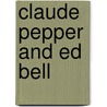 Claude Pepper And Ed Bell door Tracy E. Danese