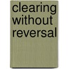 Clearing Without Reversal by Cathy Eisenhower