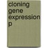 Cloning Gene Expression P