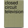 Closed Circuit Television door Joe Cieszynski