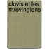 Clovis Et Les Mrovingiens