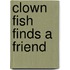 Clown Fish Finds a Friend