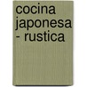 Cocina Japonesa - Rustica by Emi Kazuko
