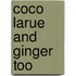 Coco Larue And Ginger Too