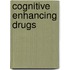 Cognitive Enhancing Drugs