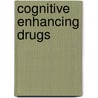 Cognitive Enhancing Drugs door Jerry J. Buccafusco
