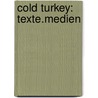 Cold Turkey: Texte.Medien by Angelika Mechtel