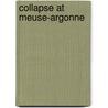 Collapse at Meuse-Argonne door Robert H. Ferrell