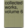 Collected Works, Volume 6 by Emilie Gaboriau