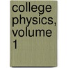 College Physics, Volume 1 door Karl Eugen Guther