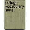 College Vocabulary Skills by James F. Shepherd
