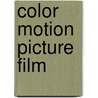 Color Motion Picture Film door John McBrewster
