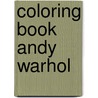 Coloring Book Andy Warhol by Prestel Colouring Books