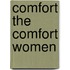 Comfort The Comfort Women