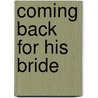 Coming Back For His Bride door Abigail Gordon