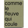 Comme le fleuve qui coule door Paulo Coelho