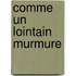 Comme un lointain murmure
