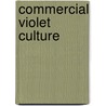 Commercial Violet Culture by Beverly Thomas Galloway