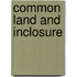 Common Land And Inclosure