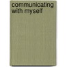 Communicating with Myself by Jacquelyn B. Carr