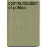 Communication Of Politics by Dejan Vercic