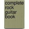 Complete Rock Guitar Book door Onbekend