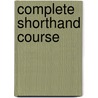 Complete Shorthand Course door Taylor Arthur J.