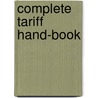 Complete Tariff Hand-Book door John Maclean