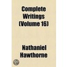 Complete Writings (V. 16) door Nathaniel Hawthorne