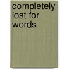 Completely Lost for Words door Louise Jordan