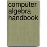 Computer Algebra Handbook door J. Grabmeier