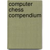 Computer Chess Compendium by Unknown