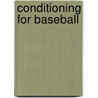 Conditioning for Baseball by Pete Silletti