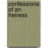 Confessions Of An Heiress door Paris Hilton
