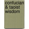 Confucian & Taoist Wisdom by Edward L. Shaughnessy