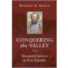 Conquering the Valley (P) door Robert K. Krick